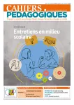 Cahiers pédagogiques, N°572 - novembre 2021 - Entretiens en milieu scolaire