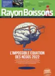 Rayon Boissons, N°311 - Novembre 2021 - L'impossible équation des négos