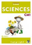 Comprendre le monde. Sciences. CM1