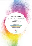 Programme de l'école maternelle. Volume N°3. Formations mathématique, scientifique, manuelle & technique, humaine & sociale