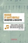 Musique et santé mentale : orchestrer la rencontre