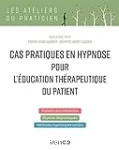 Cas pratiques en hypnose pour l'éducation thérapeutique du patient