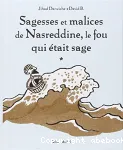 1. Sagesses et malices de Nasreddine, le fou qui était sage