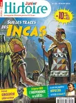 Histoire Junior, N°115 - février 2022 - Sur les traces des Incas