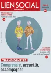 Lien social, n°1310 - 1er au 14 février 2022 - Transidentité