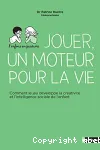 Jouer, un moteur pour la vie