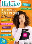 Histoire Junior, N°118 - mai 2022 - Légendes et idées reçues en histoire