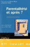 Parentalité(s) et après ?