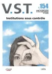 VST - Vie sociale et traitements, N°154 - 2e trimestre 2022 - Institutions sous contrôle