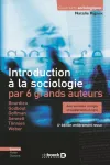 Introduction à la sociologie par 6 grands auteurs