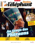 L'éléphant junior, n°5 (hors-série) - juin 2022 - Au temps des pharaons