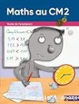 Maths au CM2. Guide de l'enseignant