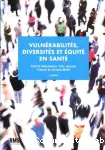 Vulnérabilités, diversités et équité en santé