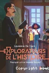 Explorateurs de l'histoire. Pourquoi a-t-on inventé l'école ?