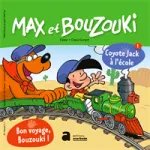 Max et Bouzouki, 139 - septembre 2018 - Bon voyage Bouzouki ; Coyote Jack à l'école