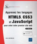 Apprenez les langages HTML5, CSS3 et JavaScript pour créer votre premier site web