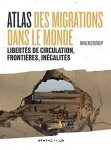 Atlas des migrations dans le monde