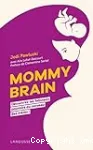 Mommy Brain