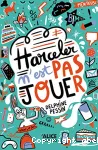 Harceler n'est pas jouer