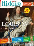 Histoire Junior, N°123 - novembre 2022 - Louis XV et son temps