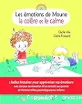 Les émotions de Moune. La colère et le calme