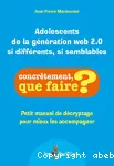 Adolescents de la génération web 2.0 si différents, si semblables