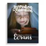 Innovation en Éducation, N°11 - 2022 - Reprendre le contrôle des écrans