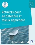 Activités pour se détendre et mieux apprendre