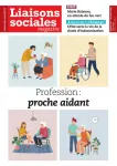 Liaisons sociales magazine, Numéro 237 - Décembre 2022 - Profession : proche aidant 