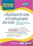 Maitriser le sens et l'orthographe des mots. Cycle 2