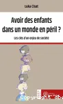 Avoir des enfants dans un monde en péril ?