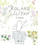 Roland Léléfan. Roland Léléfan l'artiste