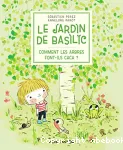 Le jardin de Basilic. Comment les arbres font-ils caca ?