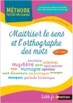 Maitriser le sens et l'orthographe des mots. cycle 3