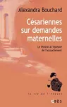 Césariennes sur demandes maternelles