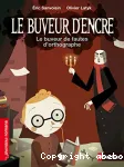 Le buveur d'encre. Le buveur de fautes d'orthographe