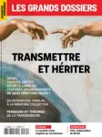 Les grands dossiers des sciences humaines, N°70 - mars-avril-mai 2023 - Transmettre et hériter 