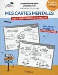 Mes cartes mentales pour enseigner le français : guide pratique