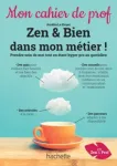 Zen & bien dans mon métier !