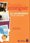 Guide pour enseigner le vocabulaire à l'école maternelle