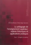 La pédagogie de l'enseignement supérieur : repères théoriques et applications pratiques. Tome 1 : Enseigner au supérieur