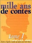 Mille ans de contes. Tome 1