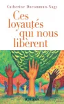 Ces loyautés qui nous libèrent