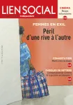 Lien social, n°1337 - 11 au 24 avril 2023 - Femmes en exil 