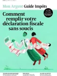 Mon argent, N°4 - Mai 2023 - Comment remplir votre déclaration fiscale sans soucis