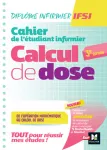 Calcul de doses. Cahier de l’étudiant infirmier