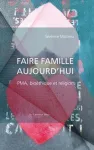 Faire famille aujourd'hui