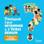 Explique-moi. Pourquoi il faut retourner à l'école demain ?