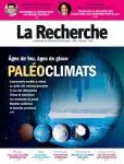 La Recherche, N°573 - Avril - Juin 2023 - Paléoclimats