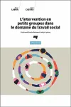 L'intervention en petits groupes dans le domaine du travail social